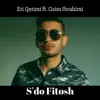 Eri Qerimi - S'do Fitosh (feat. Gzim Ibrahimi) - Single