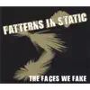 Patterns In Static - The Faces We Fake
